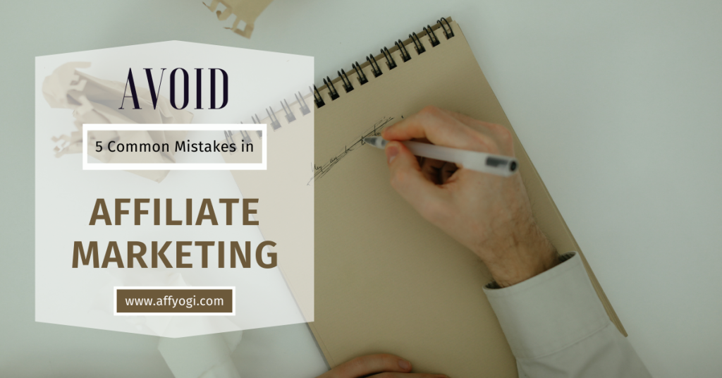 Avoid 5 Common Mistakes in Affiliate Marketing